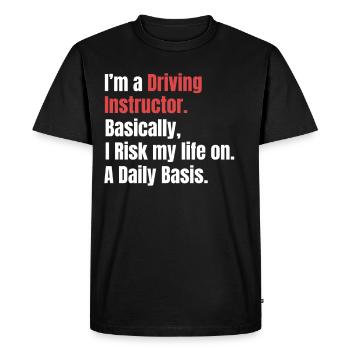 Je suis moniteur d’auto-école. En gros, je risque mon - T-shirt Premium bio Homme - noir - Devant - Nico (187cm)