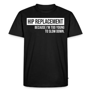 Hip Replacement Surgery Arthroplasty - Men's Premium Organic T-Shirt - black - Front - Nico (187cm)