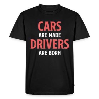 Cars are made, drivers are born, - Men's Premium Organic T-Shirt - black - Front - Nico (187cm)