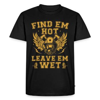 Find Em Hot Leave Em Wet Firefighter Fireman - Men's Premium Organic T-Shirt - black - Front - Nico (187cm)