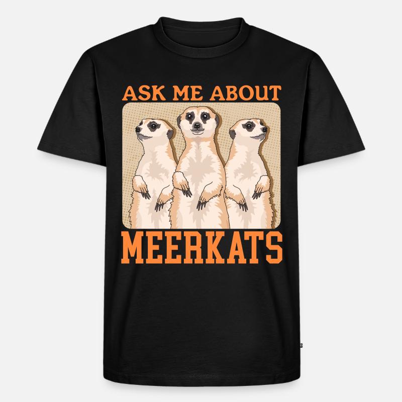 Erdmännchen Lustiges Erdmännchen Geschenk - Männer Premium Bio T-Shirt - Schwarz