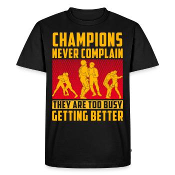 Champions never complain they are too busy getting - Men's Premium Organic T-Shirt - black - Front - Nico (187cm)