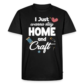Je veux juste rester à la maison et faire de l’artisanat - T-shirt Premium bio Homme - noir - Devant - Nico (187cm)