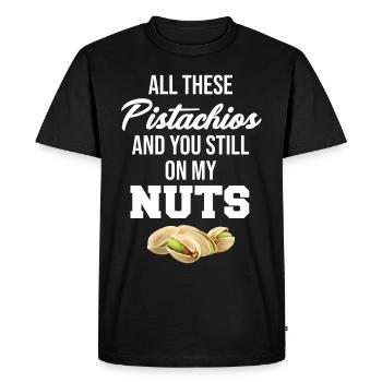 All those pistachios and you're still on my - Men's Premium Organic T-Shirt - black - Front - Nico (187cm)