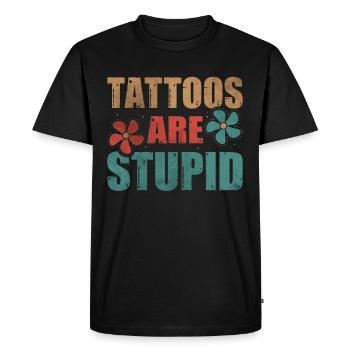 Tattoos Are Stupid Funny Anti Tattoo - Men's Premium Organic T-Shirt - black - Front - Nico (187cm)