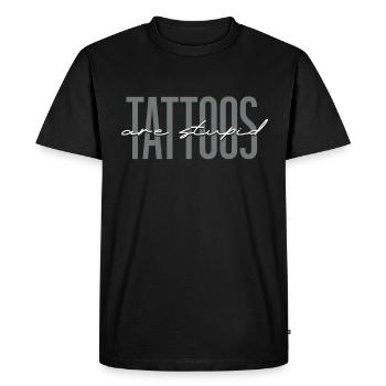 Tattoos Are Stupid Funny Anti Tattoo - Men's Premium Organic T-Shirt - black - Front - Nico (187cm)