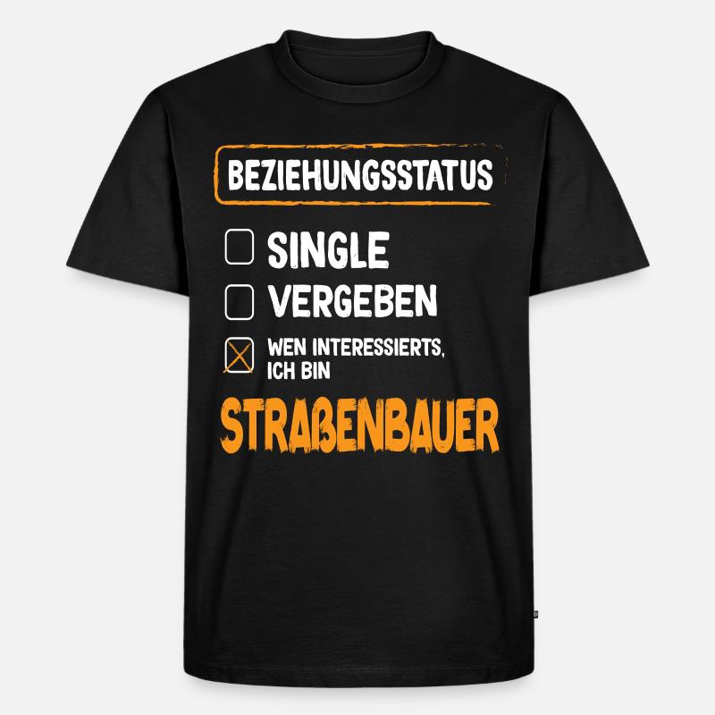 Straßenbauer Beziehungsstatus Straßenbau Beruf - Männer Premium Bio T-Shirt - Schwarz