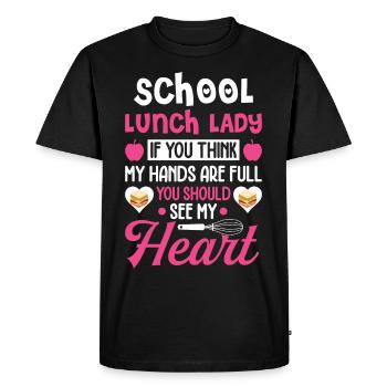 Cafeteria Worker School Lunch Lady Should Be My H - Men's Premium Organic T-Shirt - black - Front - Nico (187cm)