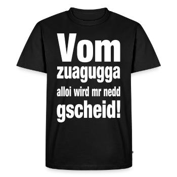 De Zuagugga, Alloi devient M. Nedd Gscheid - T-shirt Premium bio Homme - noir - Devant - Nico (187cm)