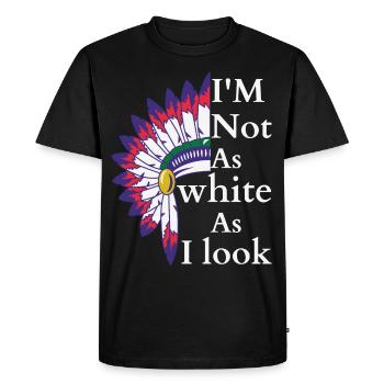 I'm not as white as i look America Native pride - Men's Premium Organic T-Shirt - black - Front - Nico (187cm)