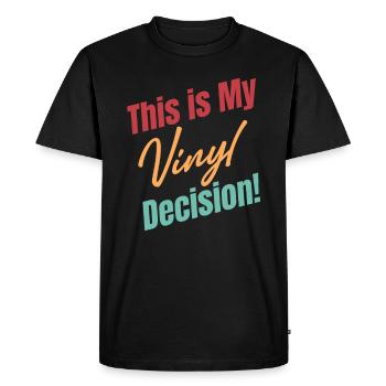 C’est ma décision pour le vinyle ! Collectionneur - T-shirt Premium bio Homme - noir - Devant - Nico (187cm)