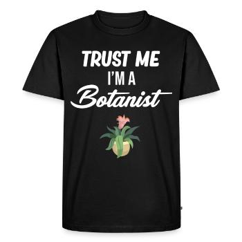 Croyez-moi, je suis botaniste, un - T-shirt Premium bio Homme - noir - Devant - Nico (187cm)