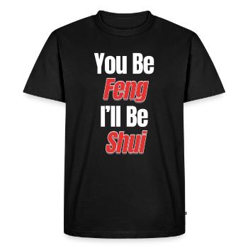 Tu es Feng, je vais faire du Shui Asiatique - T-shirt Premium bio Homme - noir - Devant - Nico (187cm)