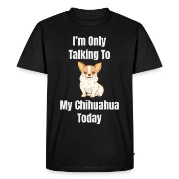 Je ne parle qu’à mon Chihuahua Paw aujourd’hui - T-shirt Premium bio Homme - noir - Devant - Nico (187cm)