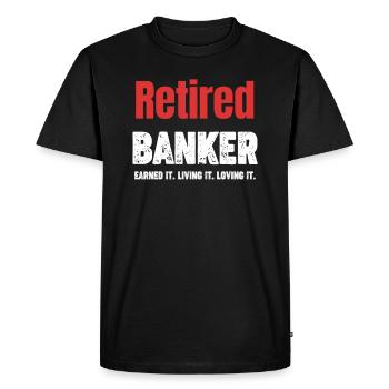 The retired banker deserves it. It - Men's Premium Organic T-Shirt - black - Front - Nico (187cm)