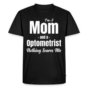 I am a mother and an optician. Nothing makes me - Men's Premium Organic T-Shirt - black - Front - Nico (187cm)