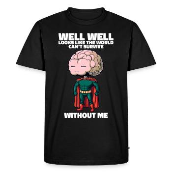 The World Can't Survive Without Me Funny Brain - Men's Premium Organic T-Shirt - black - Front - Nico (187cm)