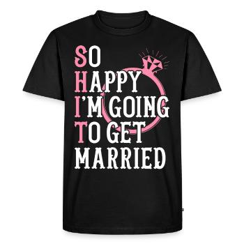 Bridal Shower Bridal Engagement Happy In Going To Get M - Men's Premium Organic T-Shirt - black - Front - Nico (187cm)