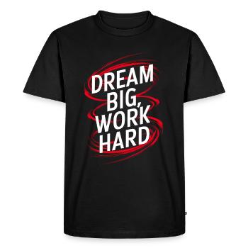 Rêver grand, travailler dur - T-shirt Premium bio Homme - noir - Devant - Nico (187cm)