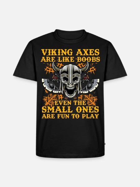 Viking Axes are like boobs even the small ones are - Men's Premium Organic T-Shirt - black