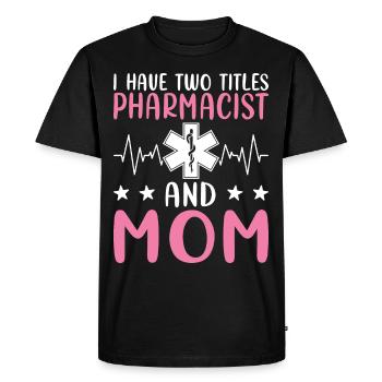 J’ai deux titres : Pharmacienne et Mère, - T-shirt Premium bio Homme - noir - Devant - Nico (187cm)