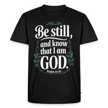 Be still and know that i am god - Psalm 46:10 - Men's Premium Organic T-Shirt - black - Front - Nico (187cm)