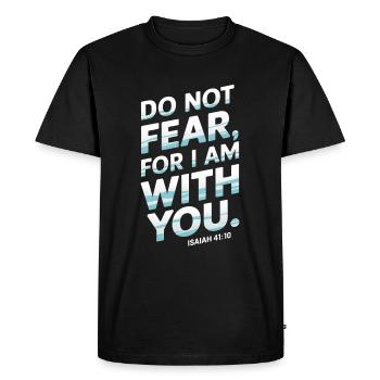 Do not fear, for I am with you - Isaiah 41:10 - Men's Premium Organic T-Shirt - black - Front - Nico (187cm)