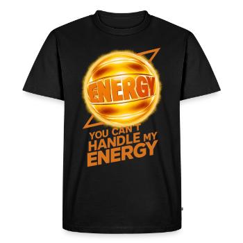 Energy ball you cant handle my energy - Men's Premium Organic T-Shirt - black - Front - Nico (187cm)