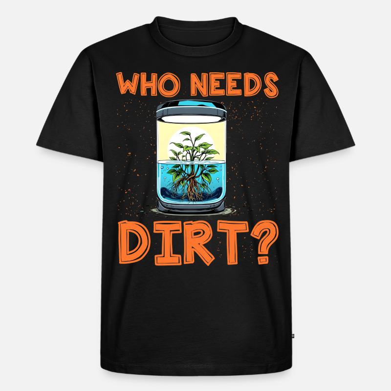 Wer braucht schon Dreck? - Männer Premium Bio T-Shirt - Schwarz
