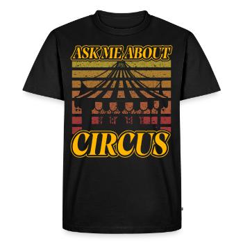 Ask me about Circus - Men's Premium Organic T-Shirt - black - Front - Nico (187cm)