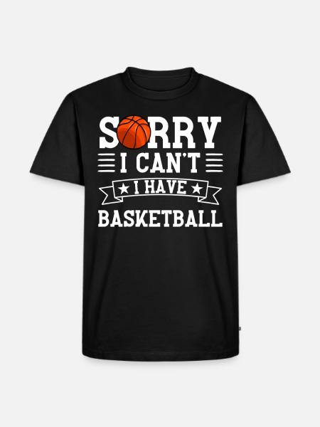 Sorry, I've got basketball - Men's Premium Organic T-Shirt - black