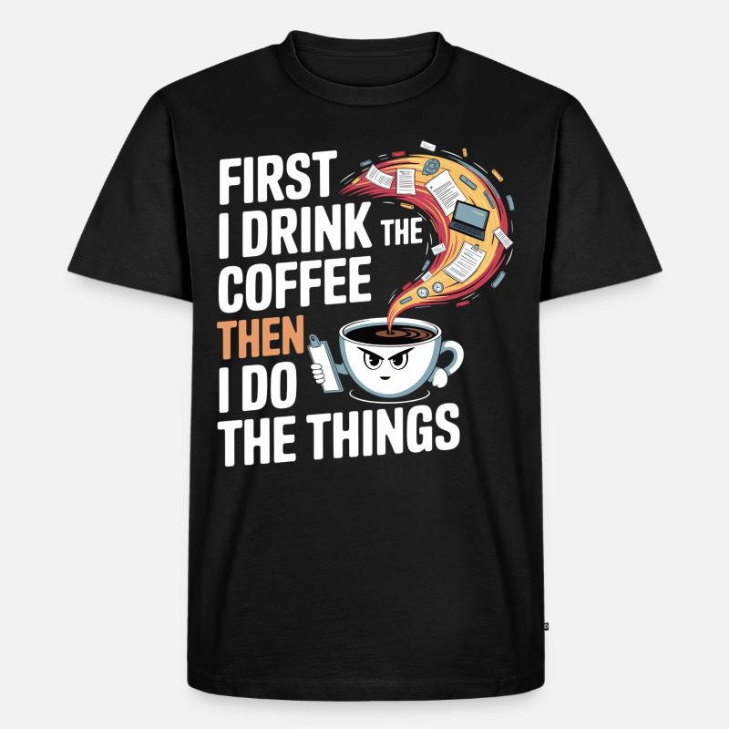 Kaffee vor allen Dingen - Männer Premium Bio T-Shirt - Schwarz
