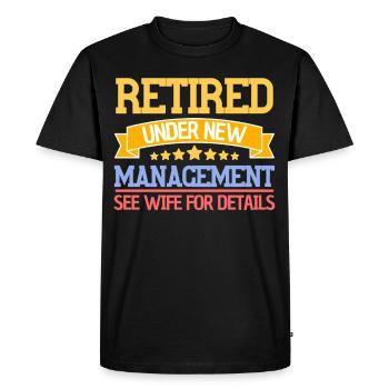 Funny Retirement Saying Pensioner - Men's Premium Organic T-Shirt - black - Front - Nico (187cm)