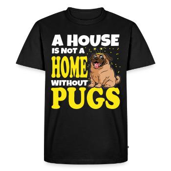 A House is a not a Home without Pugs Dog Owner - Men's Premium Organic T-Shirt - black - Front - Nico (187cm)