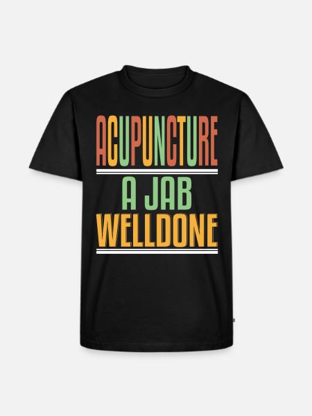 Acupuncture Jab Welldone - Men's Premium Organic T-Shirt - black