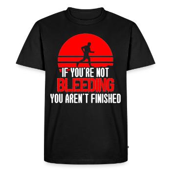 If Youre Not Bleeding Not Finished Trailrunning - Men's Premium Organic T-Shirt - black - Front - Nico (187cm)