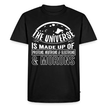 The Universe Is Made Up Of Morons Physics - Men's Premium Organic T-Shirt - black - Front - Nico (187cm)