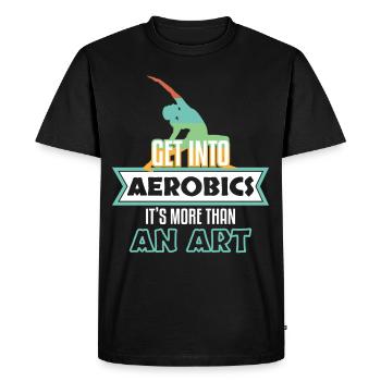 Get Into Aerobics Its More Than Art - Men's Premium Organic T-Shirt - black - Front - Nico (187cm)