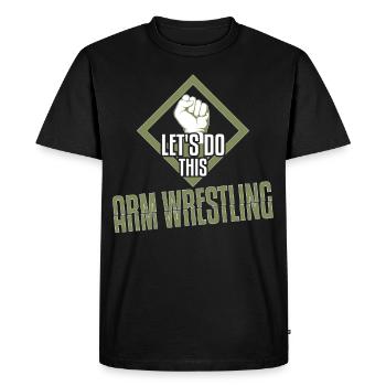 Lets Do This Arm Wrestling - Men's Premium Organic T-Shirt - black - Front - Nico (187cm)