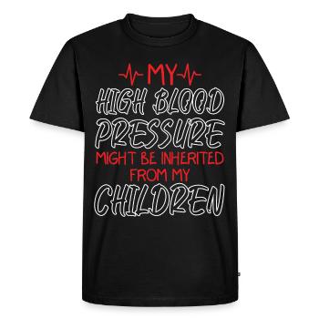 High Blood Pressure Might Be Inherited - Men's Premium Organic T-Shirt - black - Front - Nico (187cm)