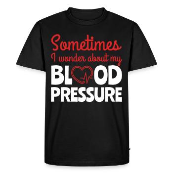 Sometimes I Wonder About Blood Pressure - Men's Premium Organic T-Shirt - black - Front - Nico (187cm)