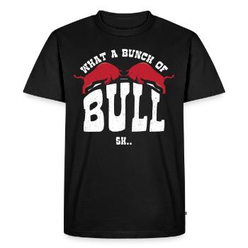 What A Bunch Of Bull Sh.. - Men's Premium Organic T-Shirt - black - Front - Nico (187cm)