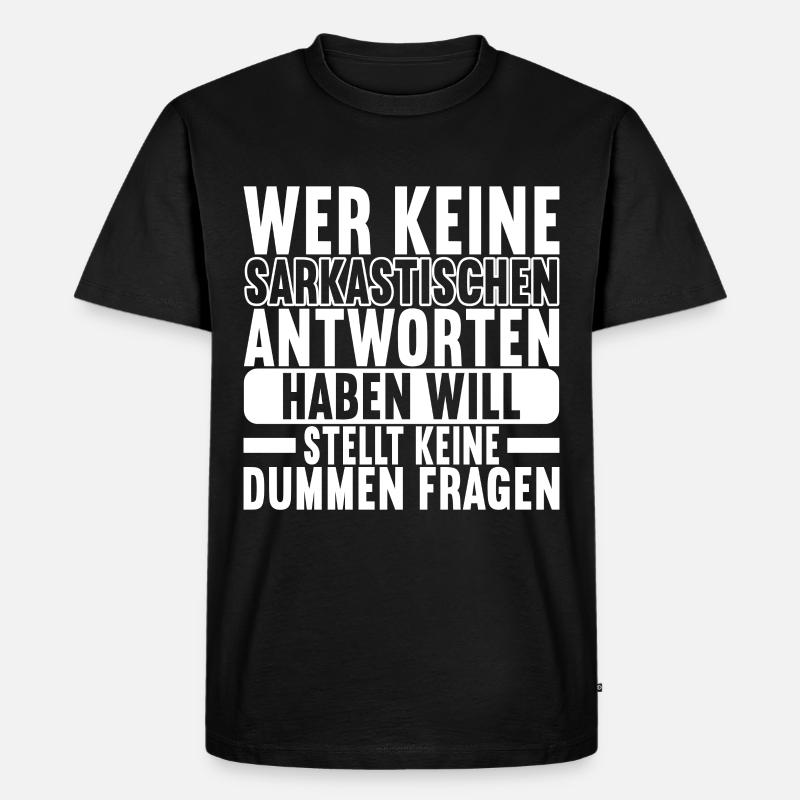 Lustige Sprüche Sarkasmus - Männer Premium Bio T-Shirt - Schwarz