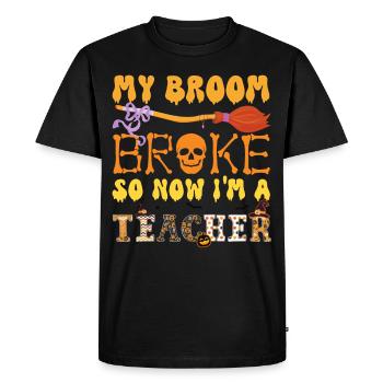 My Broom Broke So Now Im A Teacher, Halloween - Men's Premium Organic T-Shirt - black - Front - Nico (187cm)