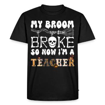 My Broom Broke So Now Im A Teacher, Halloween - Men's Premium Organic T-Shirt - black - Front - Nico (187cm)