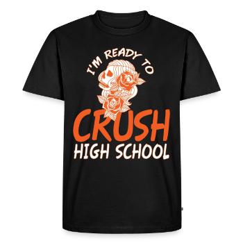 Im Ready To Crush High School - Men's Premium Organic T-Shirt - black - Front - Nico (187cm)