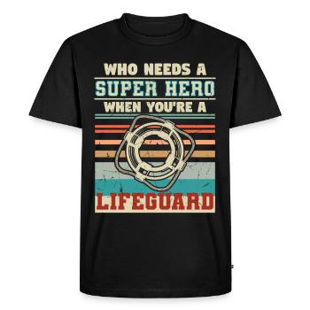 Who Needs A Super Hero Lifeguard - Men's Premium Organic T-Shirt - black - Front - Nico (187cm)