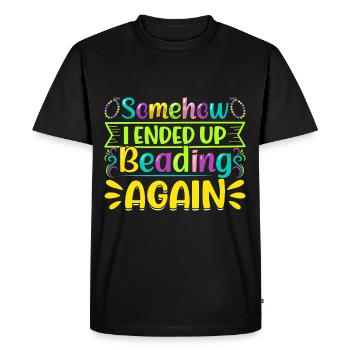 D’une manière ou d’une autre, j’ai fini par perler à nouveau - T-shirt Premium bio Homme - noir - Devant - Nico (187cm)