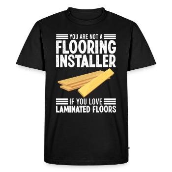 You not a flooring installer when you - Men's Premium Organic T-Shirt - black - Front - Nico (187cm)