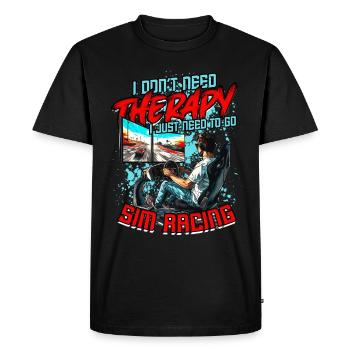 Sim Racing I Don't Need Therapy - Men's Premium Organic T-Shirt - black - Front - Nico (187cm)